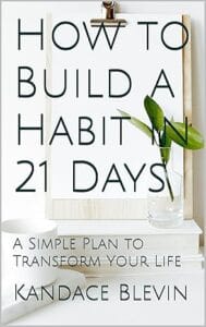 How to Build a Habit in 21 Days by Kandace Blevin
